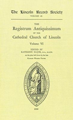 Registrum Antiquissimum of the Cathedral Church of Lincoln (6) by C. W. Foster 9780901503329