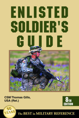 Enlisted Soldier's Guide by Thomas Gills 9780811736152