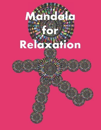 Mandala for Relaxation: A Large Adult Coloring book with Mixed Mandalas Designs for Stress Relief and Happiness by Peaceful Color Creations 9781078365895