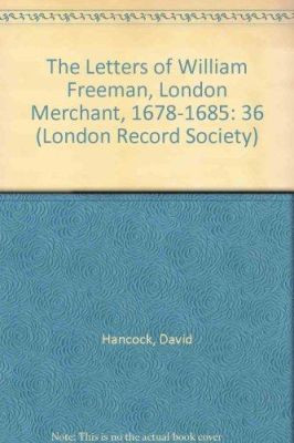 The Letters of William Freeman, London Merchant, 1678-1685 by David Hancock 9780900952364