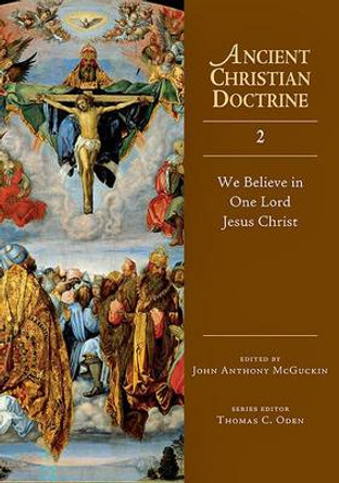 We Believe in One Lord Jesus Christ by John Anthony McGuckin 9780830825325