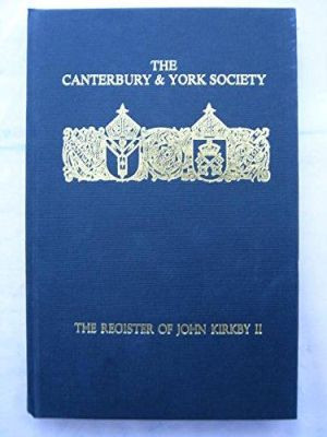 The Register of John Kirkby, Bishop of Carlisle, 1332-1352, II by R. L. Storey 9780907239505