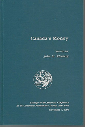 Canada's Money by John M. Kleeberg 9780897222525