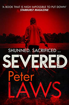 Severed: The dark and chilling crime novel you won't be able to put down by Peter Laws 9780749023218