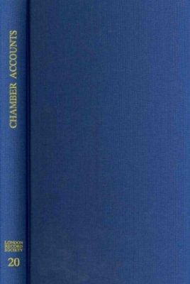 Chamber Accounts of the Sixteenth Century by Betty R. Masters 9780900952203