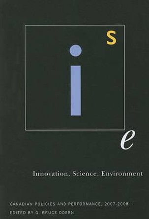 Innovation, Science, Environment 07/08: Canadian Policies and Performance, 2007-2008 by G. Bruce Doern 9780773532298