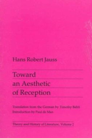 Toward an Aesthetic of Reception by Hans Jauss 9780816610372