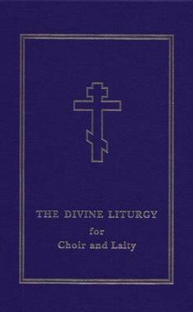 The Divine Liturgy: for Choir and Laity by Laurence Campbell 9780884651185