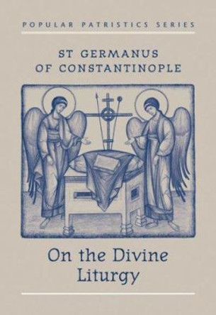 On the Divine Liturgy by St.Germanus of Constantinople, 9780881410389