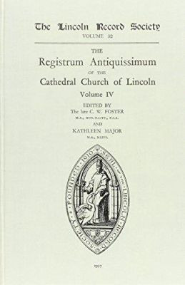 Registrum Antiquissimum of the Cathedral Church of Lincoln (4) by C. W. Foster 9780901503305
