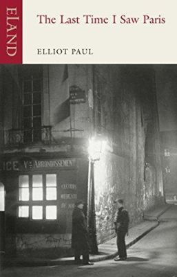 The Last Time I Saw Paris by Elliot Paul 9781780600741