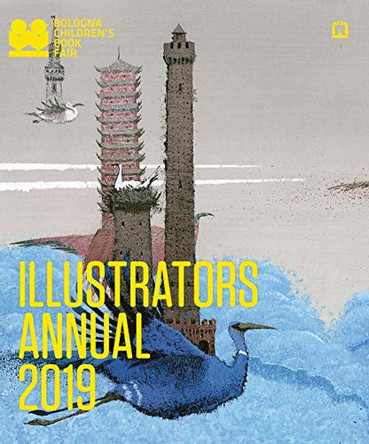 Illustrators Annual 2019 by Bologna Children's Book Fair 9781452163628