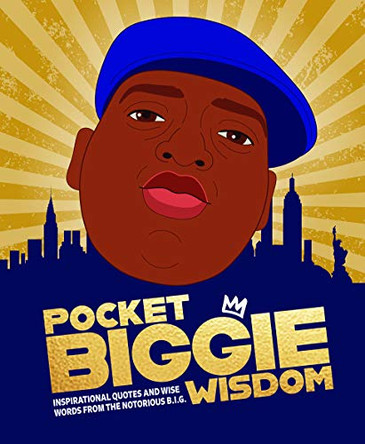 Pocket Biggie Wisdom: Inspirational quotes and wise words from the Notorious B.I.G. by Hardie Grant 9781784883171