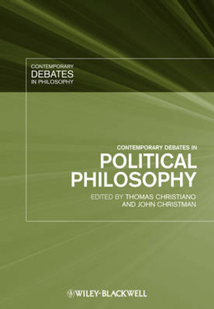 Contemporary Debates in Political Philosophy by T Christiano 9781405133210