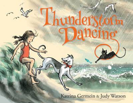 Thunderstorm Dancing by Katrina Germein 9781743314593