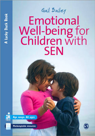 Emotional Well-being for Children with Special Educational Needs and Disabilities: A Guide for Practitioners by Gail Bailey 9781446201602