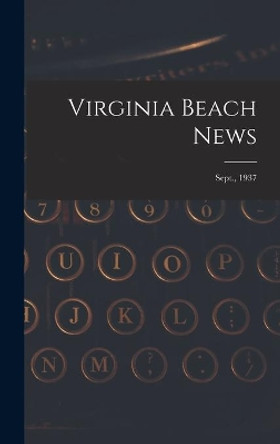 Virginia Beach News; Sept., 1937 by Anonymous 9781014375285