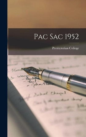 Pac Sac 1952 by Presbyterian College 9781014389985