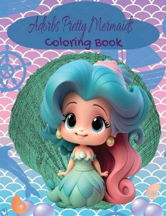 Adorbs Pretty Mermaids Coloring Book by Kandice Merrick 9781088189542