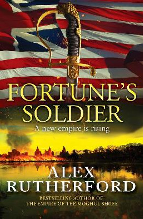 Fortune's Soldier by Alex Rutherford