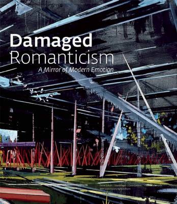 Damaged Romanticism: A Mirror of Modern Emotion by Terrie Sultan 9781904832515