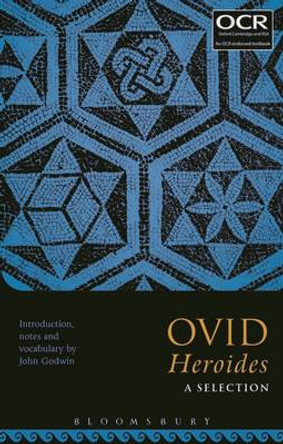 Ovid Heroides: A Selection by John Godwin 9781474265904