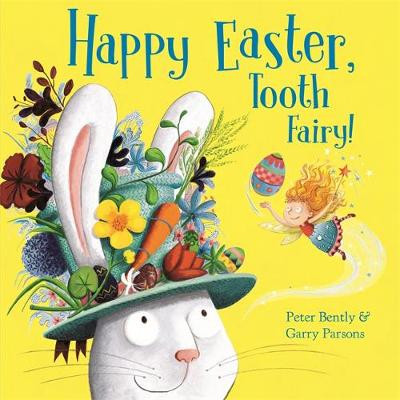 Happy Easter, Tooth Fairy! by Peter Bently 9781444933895