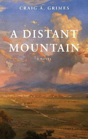 A Distant Mountain by Craig A. Grimes