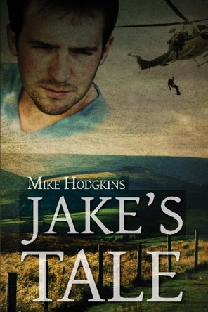Jake's Tale by Mike Hodgkins 9781780910796