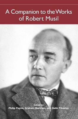 A Companion to the Works of Robert Musil Philip Payne 9781571131102