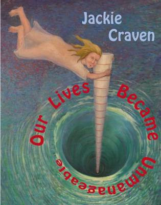 Our Lives Became Unmanageable by Jackie Craven 9781632430274