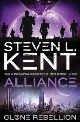 Alliance: Clone Rebellion Book 3 by Steven L. Kent 9781781167175