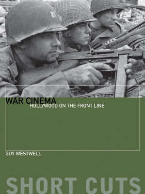 War Cinema - Hollywood on the Front Line by Guy Westwell 9781904764540