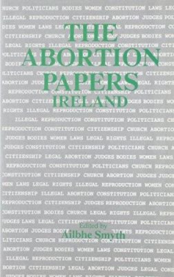 Abortion Papers Ireland by Ailbhe Smyth 9781855940451