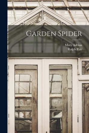 Garden Spider by Mary 1908-1995 Adrian 9781015057845