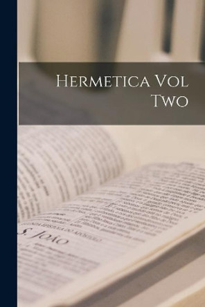Hermetica Vol Two by Anonymous 9781014857934