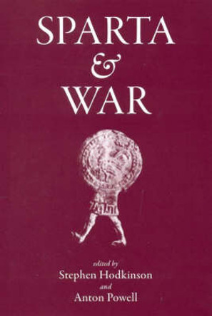 Sparta and War by Stephen Hodkinson 9781905125111