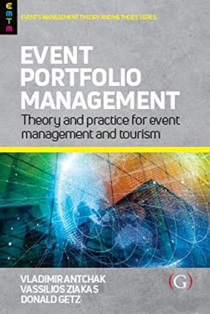 Event Portfolio Management: Theory and methods for event management and tourism by Vladimir Antchak 9781911396925