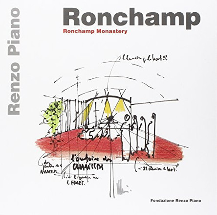 Ronchamp: Ronchamp Gateway and Monastery by Renzo Piano 9788862640077