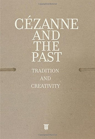 Cezanne and the Past: Tradition and Creativity by Judith Gesko 9786155304781