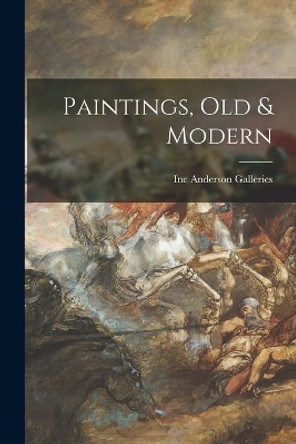 Paintings, Old & Modern by Inc Anderson Galleries 9781015099265