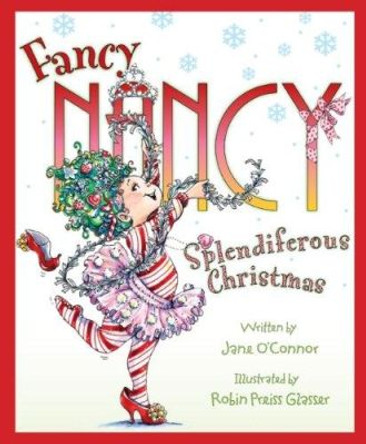 Fancy Nancy: Splendiferous Christmas by Jane O'Connor 9780061235917