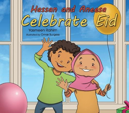 Hassan and Aneesa Celebrate Eid by Yasmeen Rahim 9780860376989