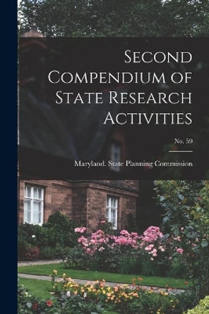 Second Compendium of State Research Activities; No. 59 by Maryland State Planning Commission 9781015157934