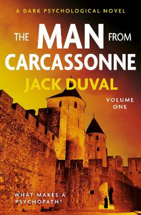 The Man from Carcassonne: Volume One by Jack Duval