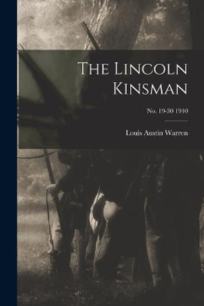 The Lincoln Kinsman; no. 19-30 1940 by Louis Austin 1885- Warren 9781015194397