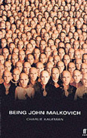 Being John Malkovich: Screenplay by Charlie Kaufman 9780571205868