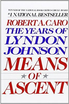 Means Of Ascent Vol 2 Lyndon Johnson Vintage Usa by Robert A. Caro 9780679733713