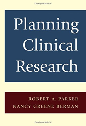 Planning Clinical Research by Robert A. Parker 9780521840637