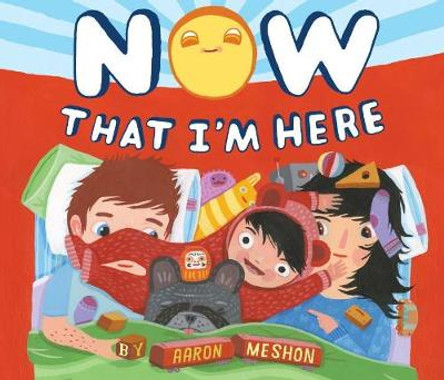 Now That I'm Here by Aaron Meshon 9780735229365